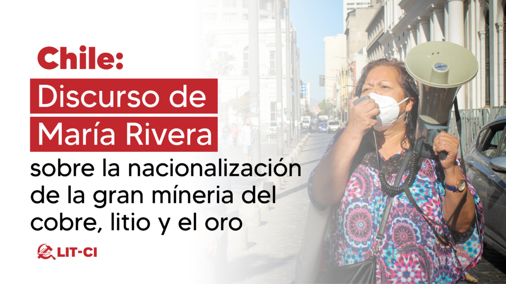 Discurso de Maria Rivera en defensa de Edward Gallardo y sobre la nacionalización de la gran minería Chilena  ante la Convención Constitucional