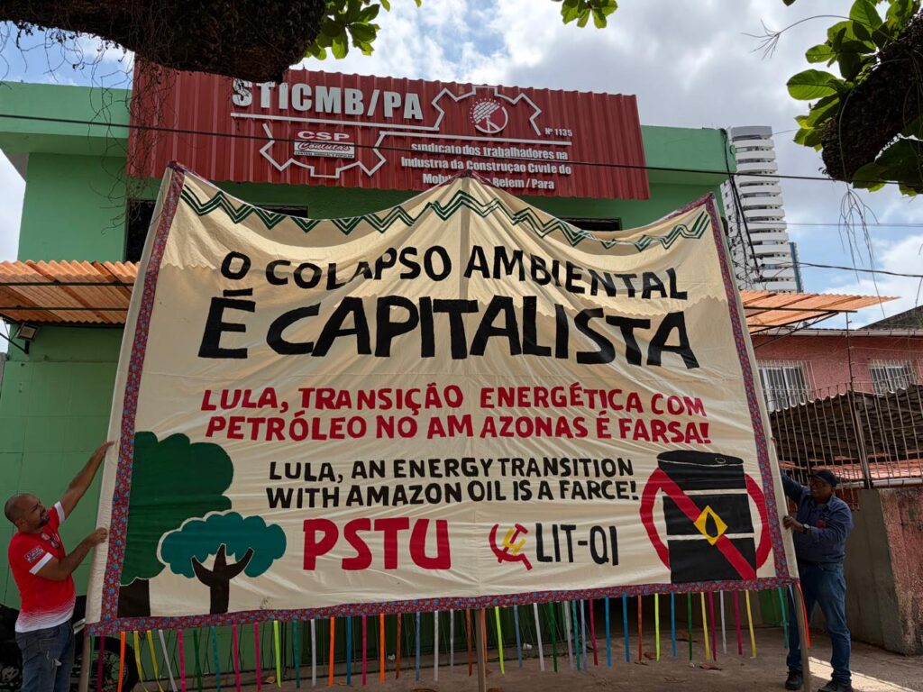 El PSTU y la LIT-CI esta en Belém denunciando la farsa de la COP 30  y que la crisis climática es capitalista.