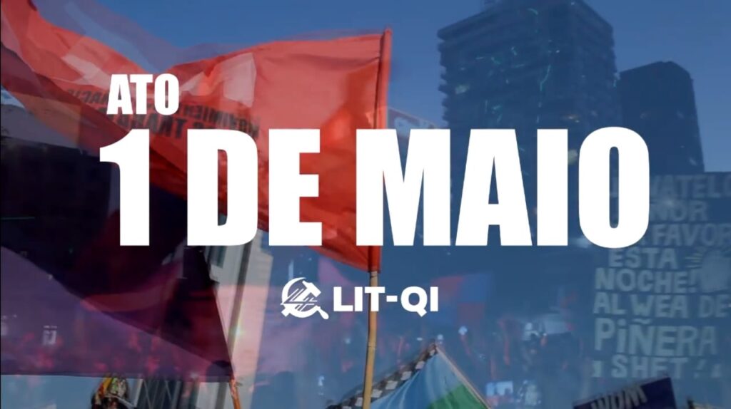Assista ao Ato de 1º Maio da LIT-QI