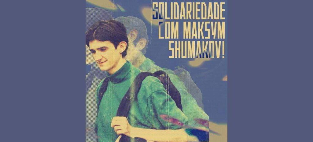 Solidariedade com Maksym Shumakov! Basta de perseguição aos ativistas independentes na Ucrânia